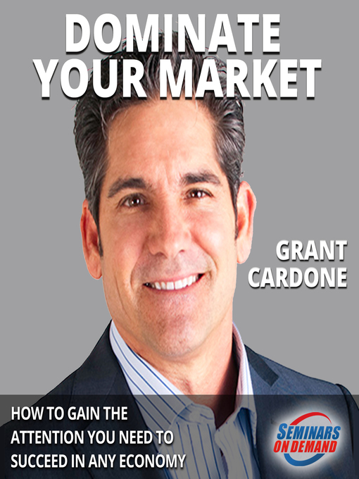 Title details for Dominate Your Market by Grant Cardone - Wait list